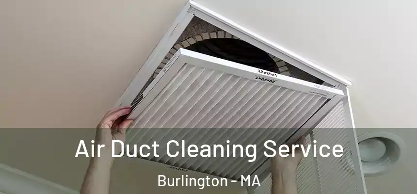  Air Duct Cleaning Service Burlington - MA