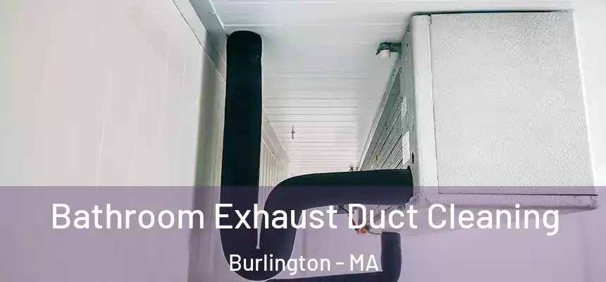  Bathroom Exhaust Duct Cleaning Burlington - MA