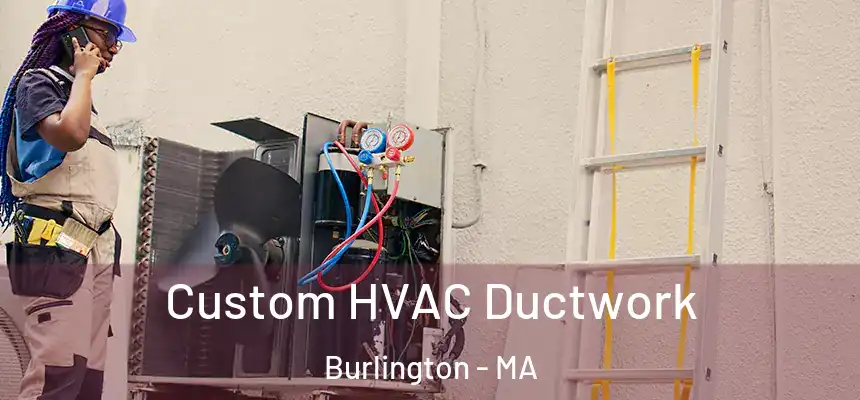 Custom HVAC Ductwork Burlington - MA