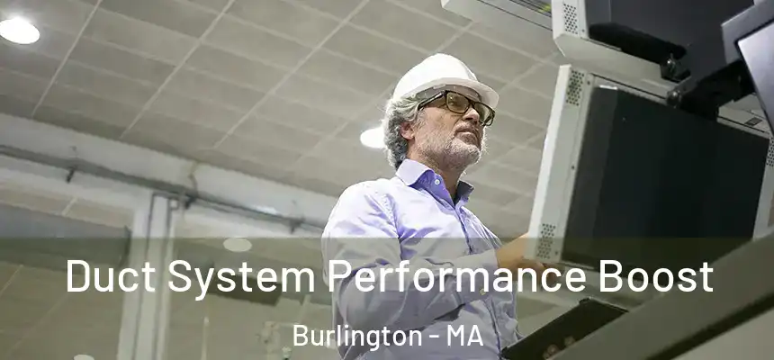  Duct System Performance Boost Burlington - MA