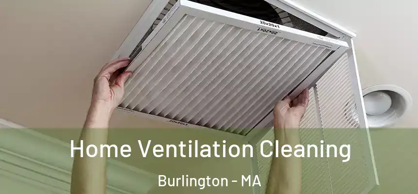 Home Ventilation Cleaning Burlington - MA