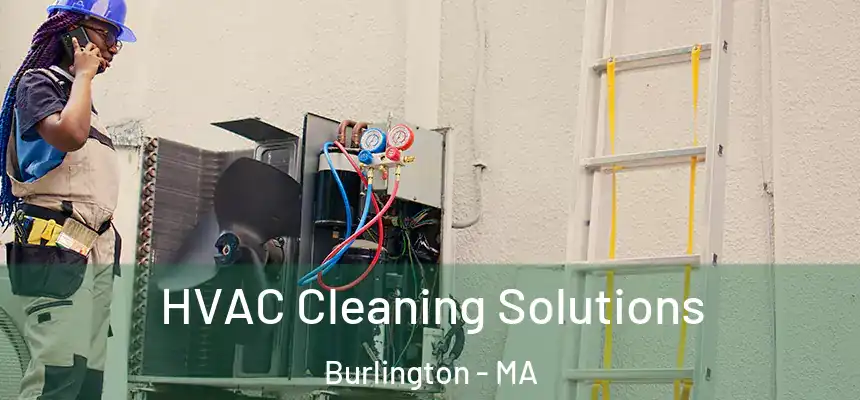 HVAC Cleaning Solutions Burlington - MA
