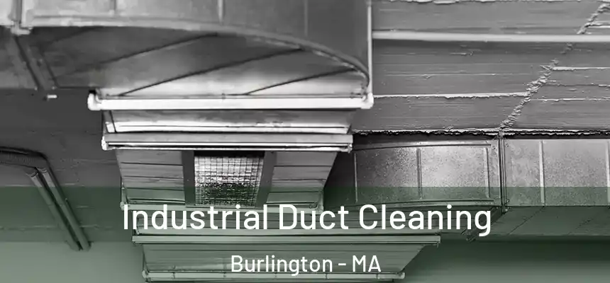  Industrial Duct Cleaning Burlington - MA