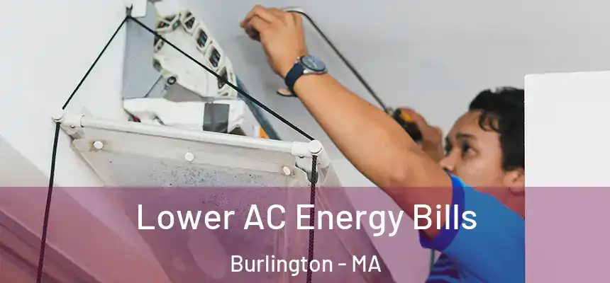  Lower AC Energy Bills Burlington - MA
