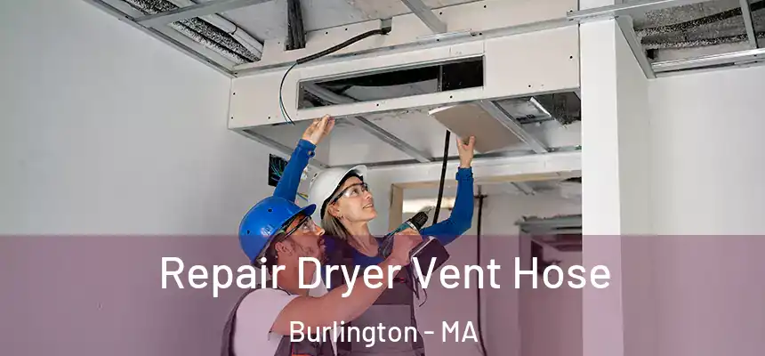  Repair Dryer Vent Hose Burlington - MA
