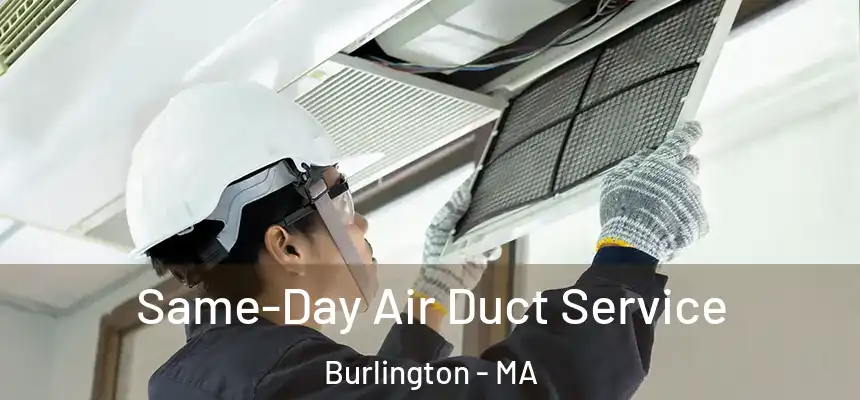 Same-Day Air Duct Service Burlington - MA
